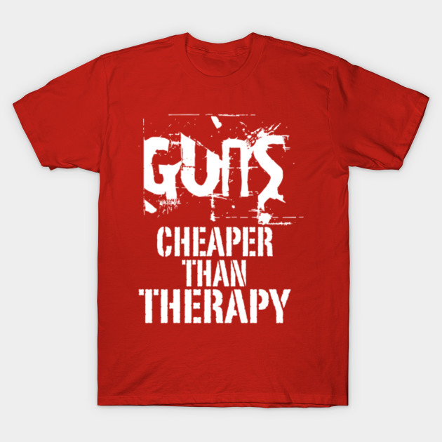 Guns, Cheaper Than Therapy